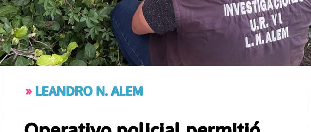 LEANDRO N. ALEM: Operativo policial permitió recuperar objetos robados ocultos entre malezas